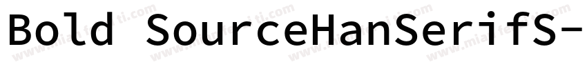 Bold SourceHanSerifS字体转换